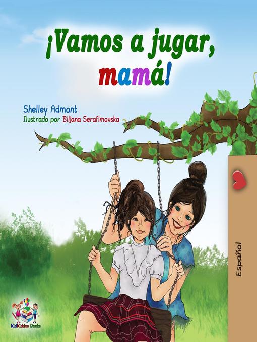 Title details for ¡Vamos a jugar, mamá! by Shelley Admont - Available